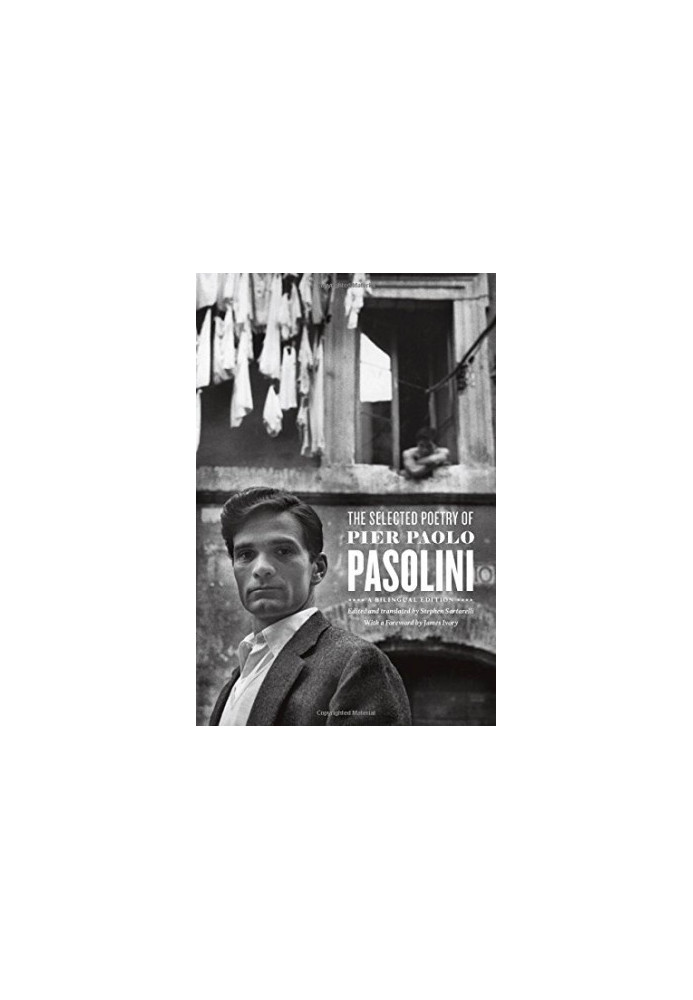 The Selected Poetry of Pier Paolo Pasolini: A Bilingual Edition