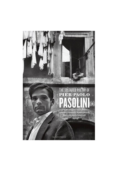 The Selected Poetry of Pier Paolo Pasolini: A Bilingual Edition