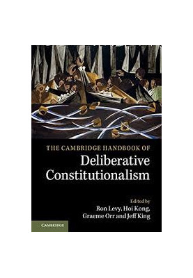 The Cambridge handbook of Deliberative Constitutionalism