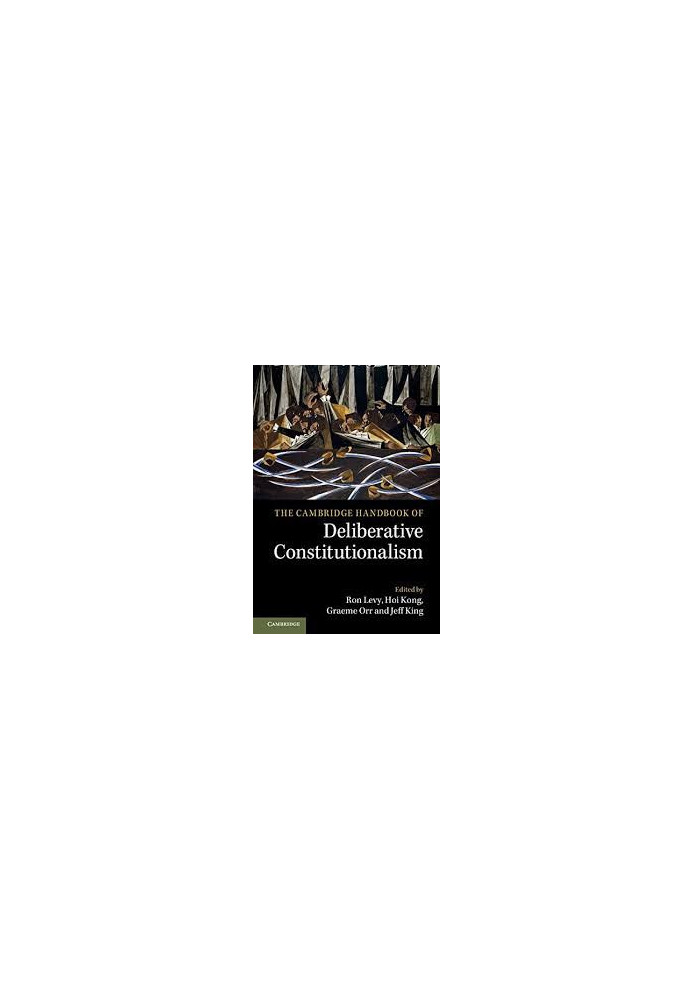 The Cambridge handbook of Deliberative Constitutionalism
