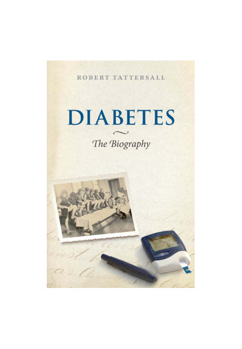 Diabetes · The Biography (Biographies of Diseases)