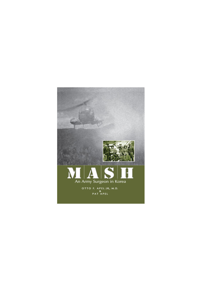 MASH An Army Surgeon in Korea