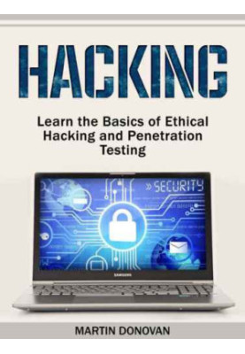 Hacking: Learn the Basics of Ethical Hacking and Penetration Testing