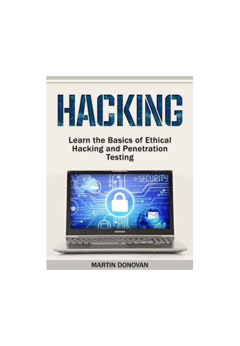 Hacking: Learn the Basics of Ethical Hacking and Penetration Testing