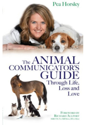 Animal Communicator's Guide Through Life, Loss and Love, The