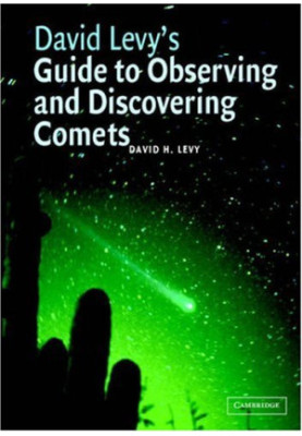 David Levy's Guide to Observing and Discovering Comets