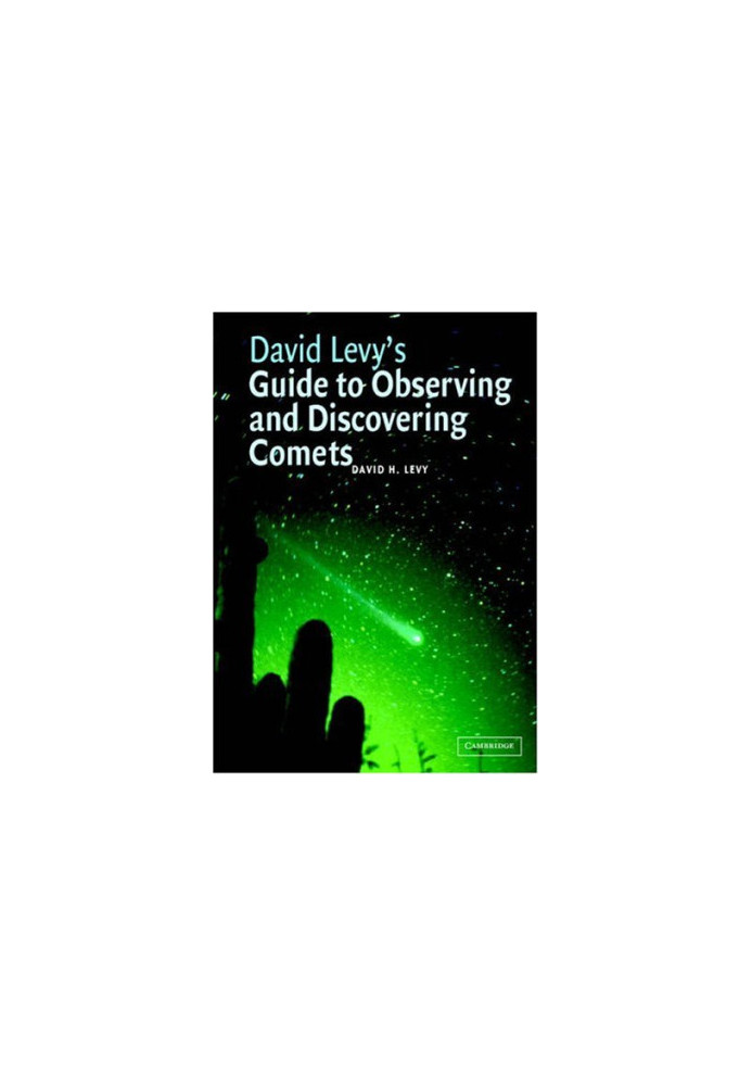 David Levy's Guide to Observing and Discovering Comets