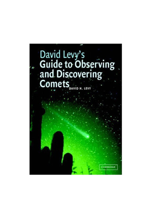 David Levy's Guide to Observing and Discovering Comets