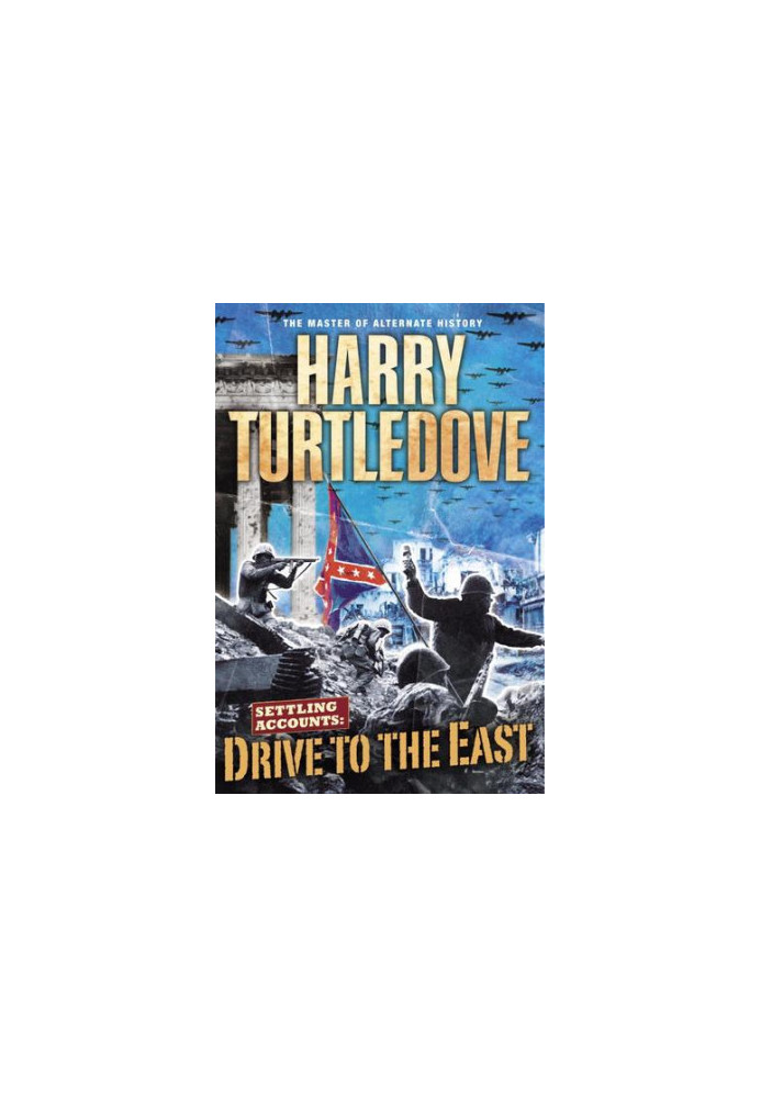 Drive to the East: Settling Accounts, Book Two