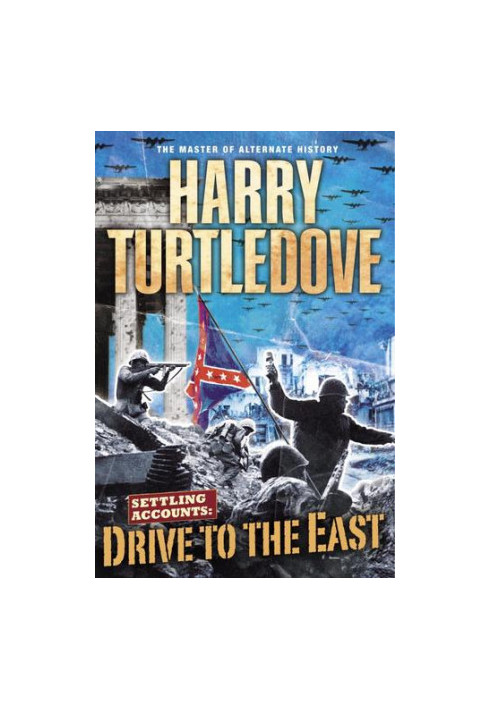 Drive to the East: Settling Accounts, Book Two