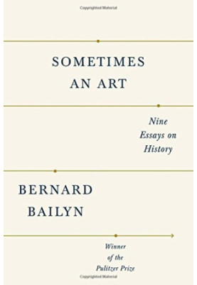 Sometimes an art : nine essays on history