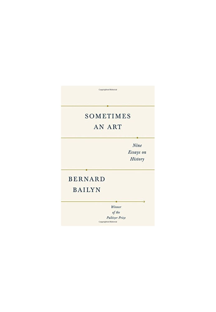 Sometimes an art : nine essays on history