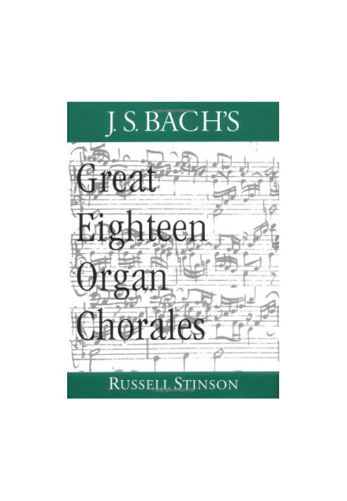 J.S. Bach's great eighteen organ chorales