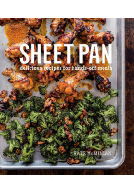 Sheet Pan: Delicious Recipes for Hands-Off Meals