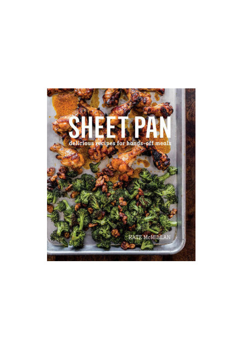 Sheet Pan: Delicious Recipes for Hands-Off Meals