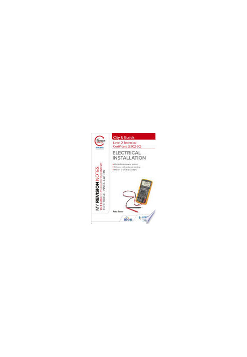 My Revision Notes: City & Guilds Level 2 Technical Certificate in Electrical Installation (8202-20)