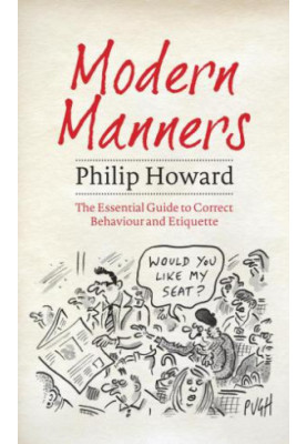 Modern Manners: The Essential Guide to Correct Behaviour and Etiquette