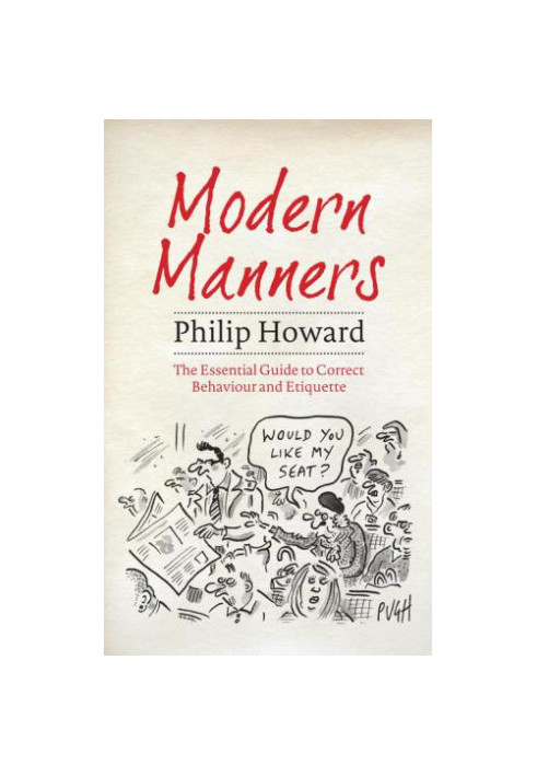 Modern Manners: The Essential Guide to Correct Behaviour and Etiquette