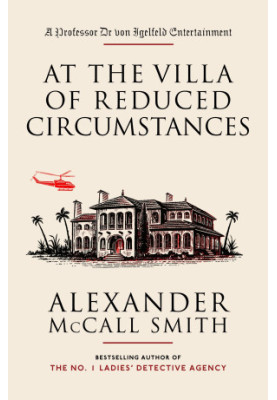 At the Villa of Reduced Circumstances (Professor Dr. von Igelfeld Entertainment 3)