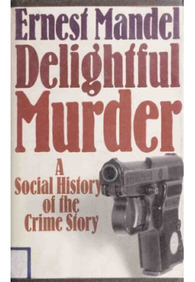 Delightful Murder: A Social History of the Crime Story