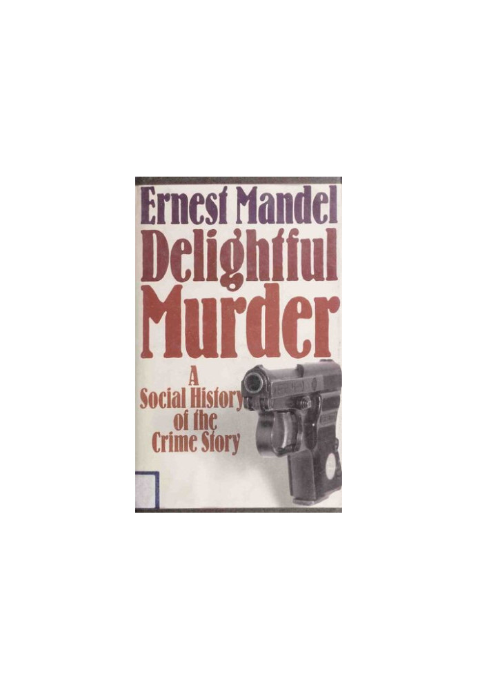 Delightful Murder: A Social History of the Crime Story