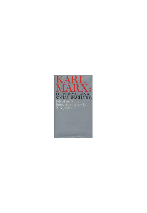 Karl Marx: Economy, Class and Social Revolution