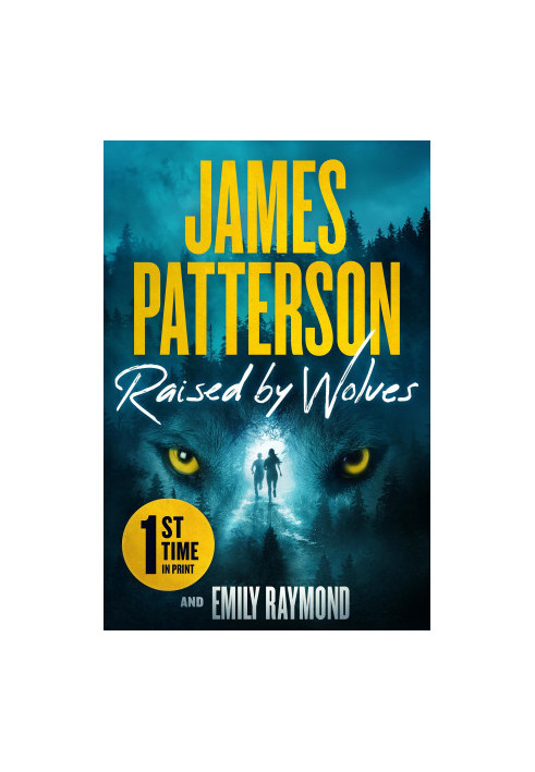 Raised by Wolves: A Gripping Mystery Thriller From the No.1 Sunday Times Bestselling Author and Alex Cross Creator