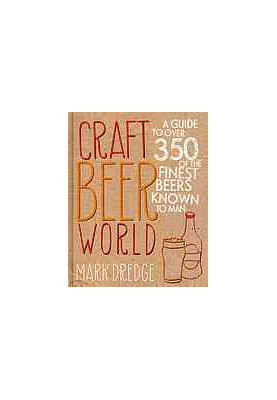 Craft beer world : a guide to over 350 of the finest beers known to man