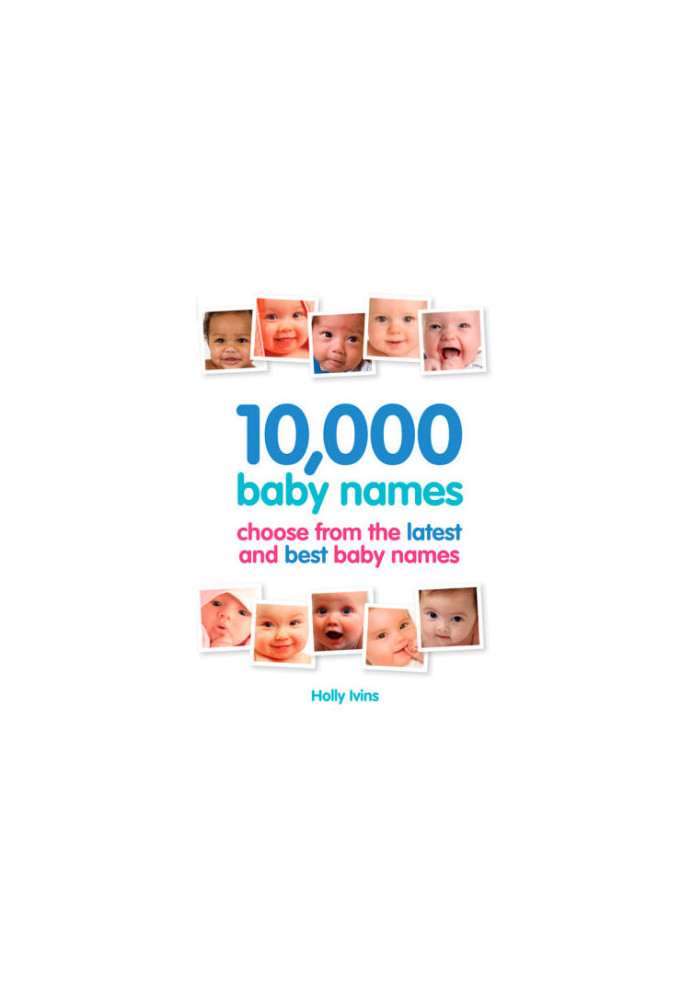 10,000 baby names : choose from the latest and best baby names
