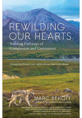 Rewilding Our Hearts: Building Pathways of Compassion and Coexistence