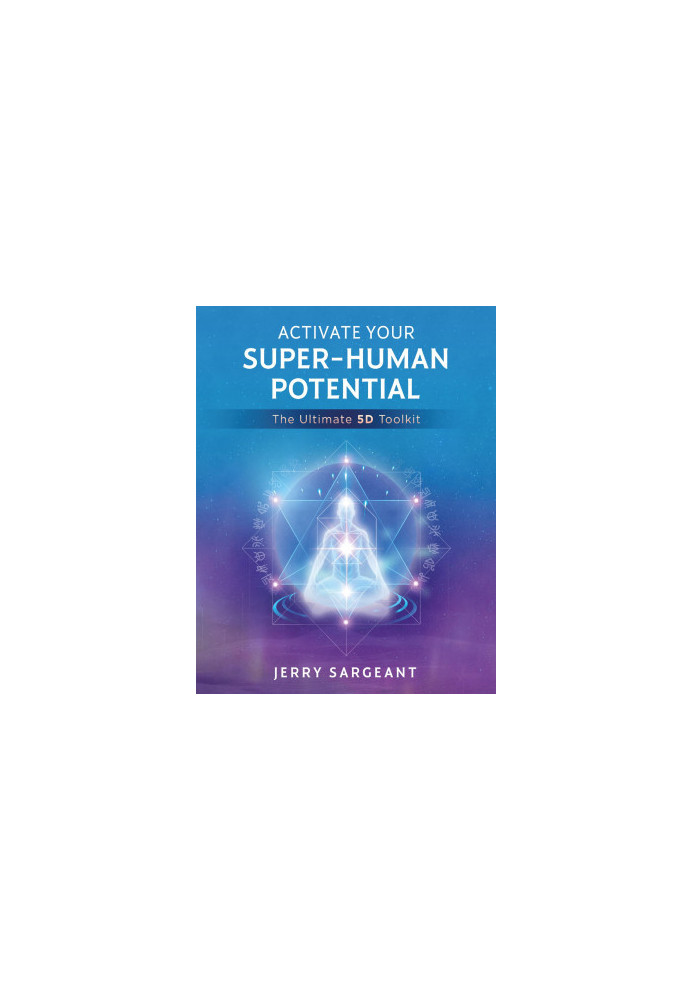 Activate Your Super-Human Potential