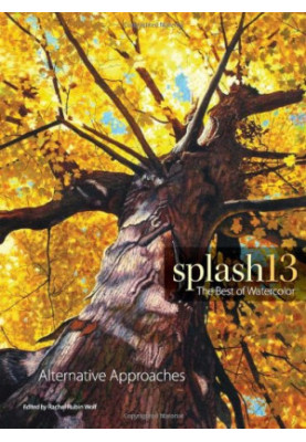 Splash 13 : the best of watercolor : alternative approaches