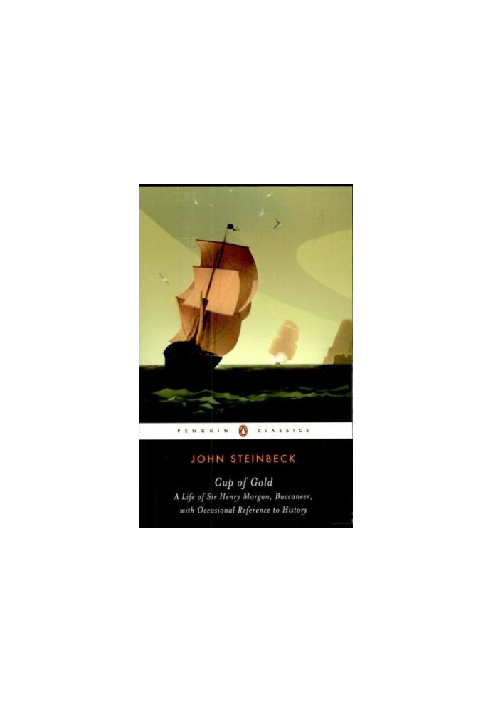 Cup of Gold: A Life of Sir Henry Morgan, Buccaneer, With Occasional Reference to History