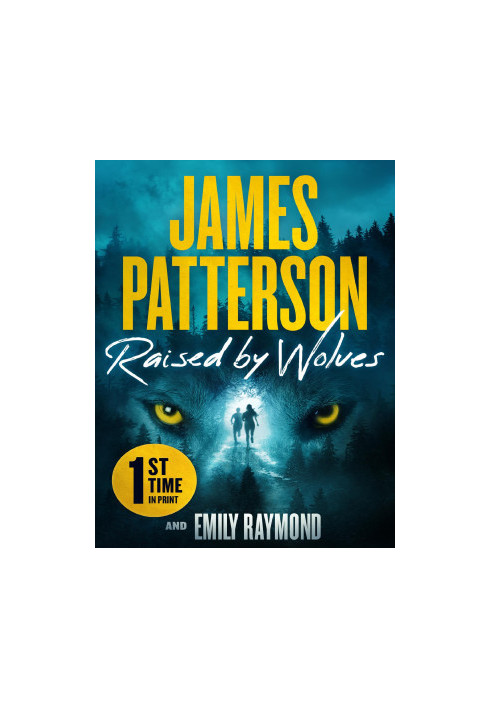 Raised by Wolves: A Gripping Mystery Thriller From the No.1 Sunday Times Bestselling Author and Alex Cross Creator