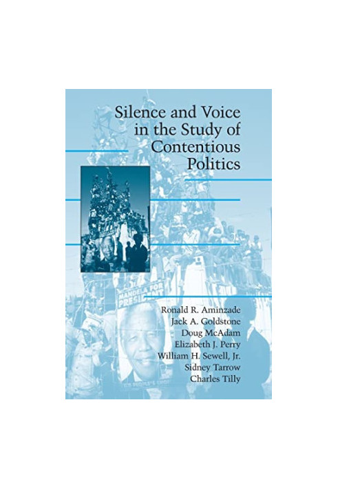 Silence and Voice in the Study of Contentious Politics