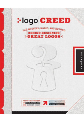 Logo creed: the mystery, magic and method behind designing great logos