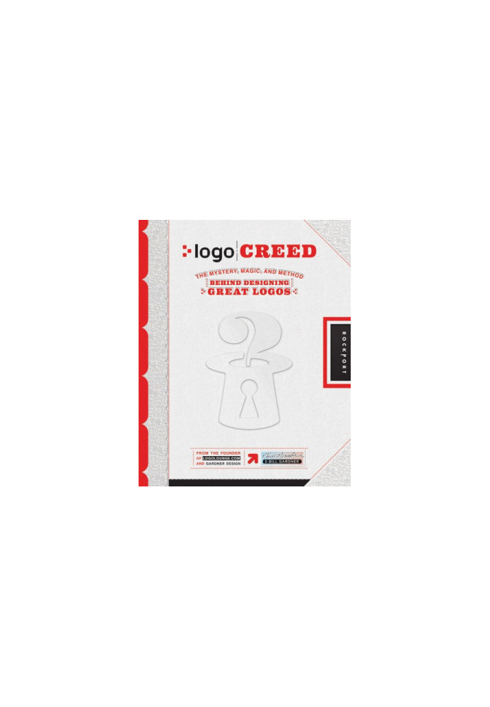 Logo creed: the mystery, magic and method behind designing great logos