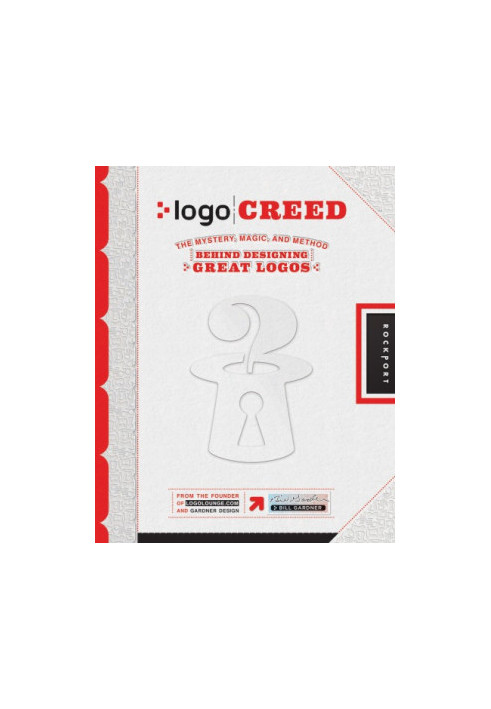 Logo creed: the mystery, magic and method behind designing great logos
