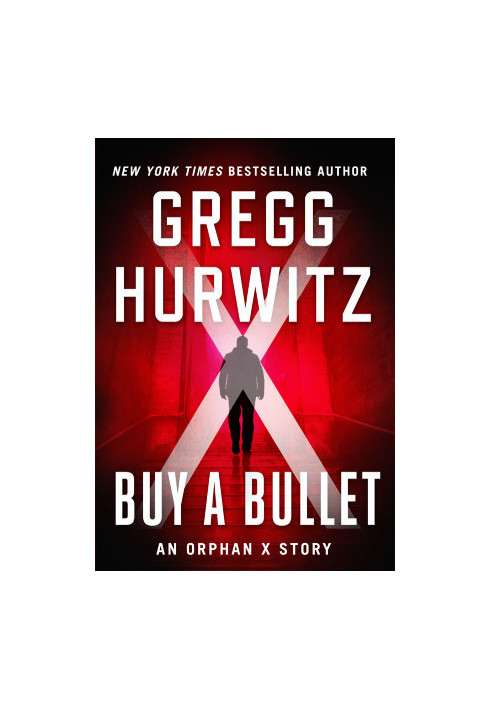 Buy a Bullet: An Orphan X Story
