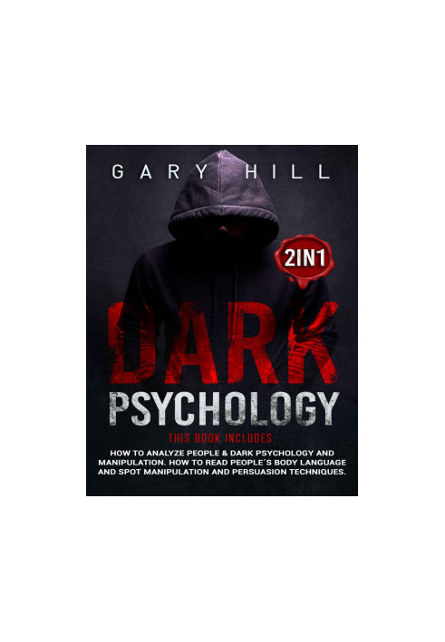 Dark Psychology 2 in 1: This book includes: How To Analyze People & Dark Psychology and Manipulation