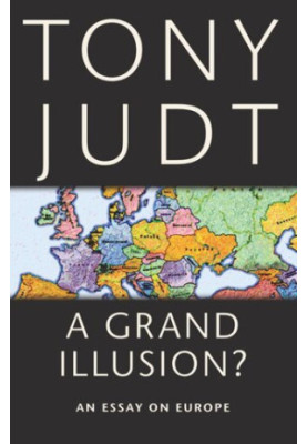 A Grand Illusion?: An Essay on Europe