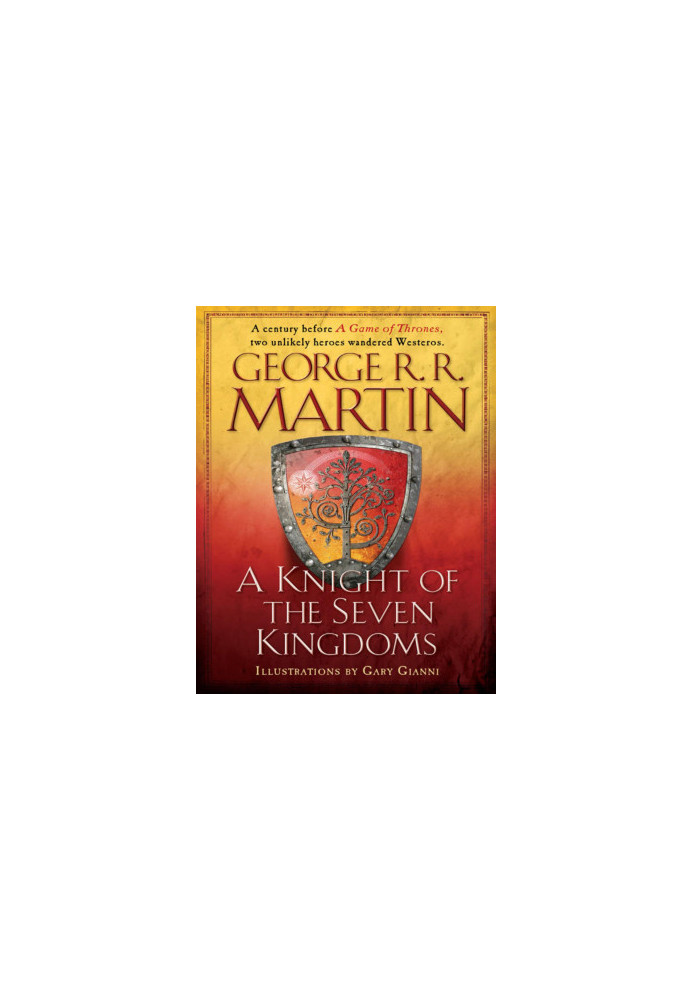 A Knight of the Seven Kingdoms (The Hedge Knight, The Sworn Sword, The Mystery Knight)
