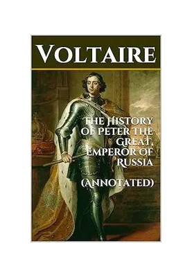 The History of Peter the Great, Emperor of Russia