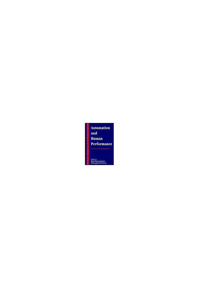 Automation and human performance - theory and applications