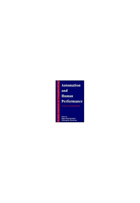Automation and human performance - theory and applications