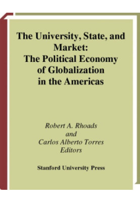 The University, State, and Market - The Political Economy of Globalization in the Americas