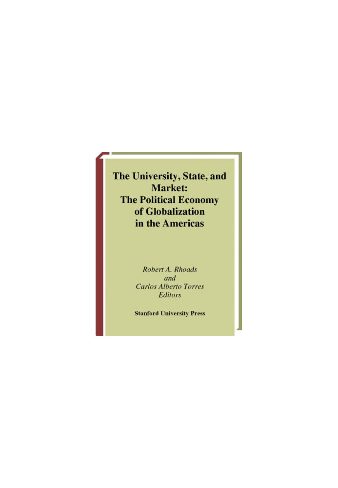 The University, State, and Market - The Political Economy of Globalization in the Americas