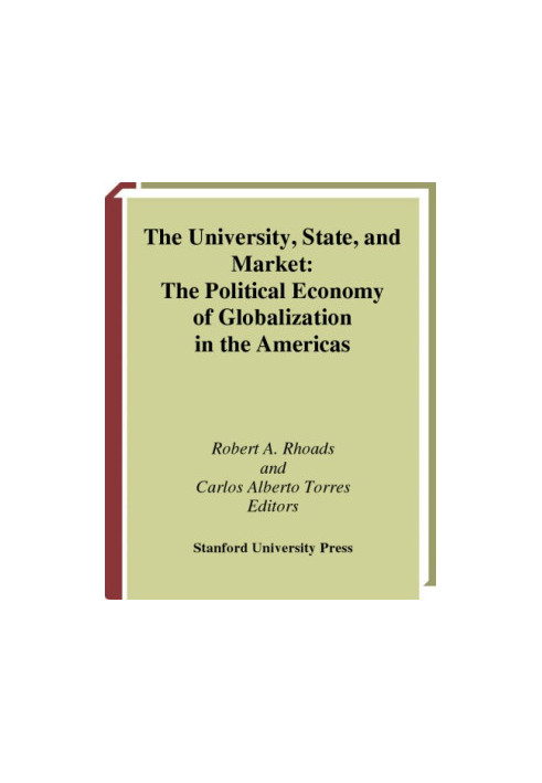 The University, State, and Market - The Political Economy of Globalization in the Americas