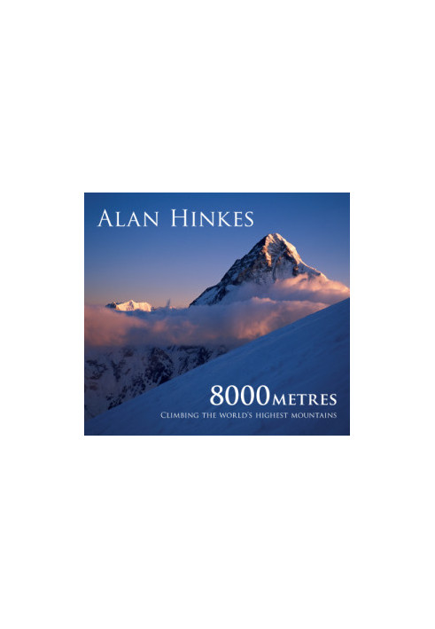 8000 metres: climbing the world's highest mountains