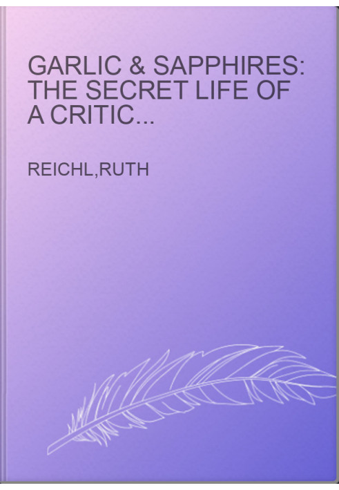 Garlic & Sapphires: The Secret Life of a Critic in Disguise